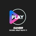 DJ Sameer - Decibel Wrap Wave 71