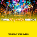 Your Nightlife Friends - DJ Wonder (Live Set) - 4.22.20