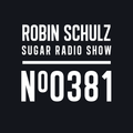 Robin Schulz | Sugar Radio 381