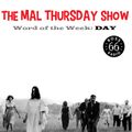 The Mal Thursday Show: Day