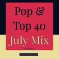Pop & Top 40 July Mix #2 - DJ Danny Cee