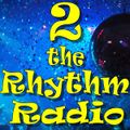 2 the Rhythm Radio Episode 68
