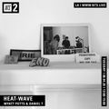 Heat-Wave w/ Wyatt Potts & Daniel T - 4th August 2020