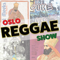 Oslo Reggae Show 22nd September - Brand New Releases & Roots Revives