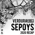 Verdura Vibes 036- Sepoys 2020 Recap [01-01-2021]