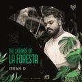THE SOUNDS OF LA FORESTA EP20 - ISHAN D