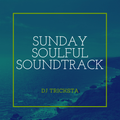 DJ Tricksta - Sunday Soulful Soundtrack