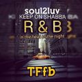 R&B . 2 - * SOUL2LUV * - TFfB - #332MIX 10.2016