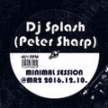Dj Splash (Peter Sharp) - Minimal Session @ Petőfi rádió 2016.12.10.