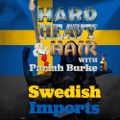 208 – Swedish Imports – The Hard, Heavy & Hair Show with Pariah Burke