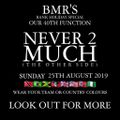 BOMMERS 40TH FUNCTION-NEVER 2 MUCH (BH SUNDAY 25/8/19) RATTY, FRANKIE, NATURAL B/DESI G & JOOKSIE P2