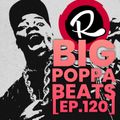 Big Poppa Beats Ep120 ft. Si