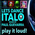 LETS DANCE ITALO mixed by PAUL GUEVARRA