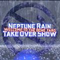 Welcome to The Bone Yard - Episode 66 - 02/08/2021 - Neptune Rain Take Over Show