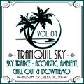 ★ Sky Trance ★ Acoustic, Ambient, Chill Out & Downtemo Album Collection Vol. 01