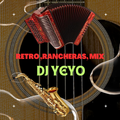 RETRO, RANCHERAS MIX, DJ YEYO, 2023