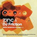 Bingo Sessions Vol 1 - Zinc & Friction 2004 Disc 2