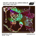 RADIO KAPITAŁ: Enjoy Life - DJ Janis Goblin - Melting The Pot (2021-07-18)
