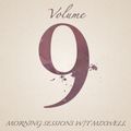 Morning Sessions Vol. 9 w/T Mixwell