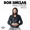 Bob Sinclar - Radio Show #475