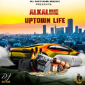 DJ DOTCOM_PRESENTS_ALKALINE_OFFICIAL MIXTAPE (UPTOWN LIFE) (EXPLICIT VERSION)