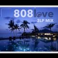 808 LOVE - 3LP MIX