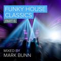 Funky House Classics Pt6 - Mixed by Mark Bunn