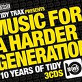 HQ - 01 - Music For A Harder Generation - 10 Years Of Tidy (Disc 1)