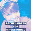 RACHEL GREEN for Waves Radio #8