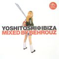 Yoshitoshi Ibiza Mixed By Behrouz