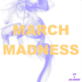 MARCH MADNESS