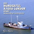 The Radio London (Big L) Story - Narrated by Keith Skues