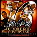 DJ Rob E Rob & Webstar - Afterparty 16 (2007)