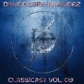 ClassiCast Vol. 09 (Mixed by Dancecore Invaderz).