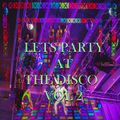 LETS PARTY AT THE DISCO VOL 2/For your Love/Joys/You used to hold me/Love on hold/ /Dj Graham