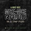 DJ MIKE-NICE - MIKE NICE RADIO VOL.11 - TRAP FILES