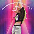 Essential House 2022 by Tony C Vol. 9  09/10/22