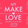 Let's Make Love Vol.2 (Best Rnb & Soul Mixed by Hype Myke)