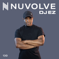 DJ EZ presents NUVOLVE radio 130