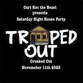 Saturday Night House Party November 11th, 2023 Trapped Out Mix