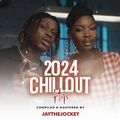 2024 Chillout Vibes FT AfroPop | Urban | Dancehall