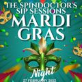 THE SPINDOCTOR'S SIP SESSIONS - MARDI GRAS NIGHT (FEB 27, 2022)