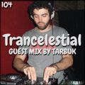 Trancelestial 104 (Tarbuk Guest Mix)