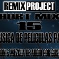 Remix Project Short Mix's Vol.15 Musica de Peliculas Parte 2 Gustavo Gimenez