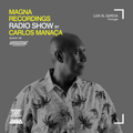 Magna Recordings Radio Show by Carlos Manaça 108 | Luis XL Garcia [Portugal]