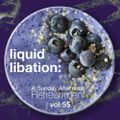Liquid Libation - A Sunday Afternoon Refreshment | vol 55