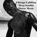 Chicago Uplifting Deep Soulful House Music N2021