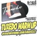SOUL OF SYDNEY 234:  The Tuxedo Warm-up Mix - An excursion in G-FUNK, BOOGIE & NY DISCO H.E.A.T