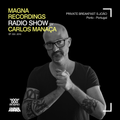 Magna Recordings Radio Show by Carlos Manaça #33 2019 | Private Breakfast S.João [Porto] Portugal