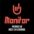 MONITOR - VIERNES DE ROCK EN ESPAÑOL 1